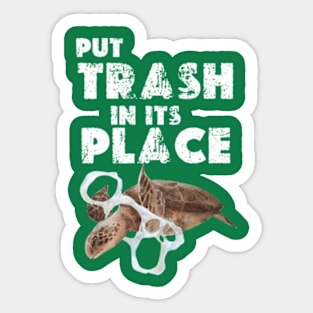 put trash in its place   earth day 2024 Sticker